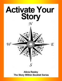 Alicia Rasley — Activate Your Story