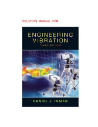 Daniel J. Inman — Engineering Vibration. Solution Manual