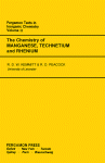 R. D. W. Kemmitt, R. D. Peacock, J. C. Bailar, H. J. Emeléus and Ronald Nyholm (Auth.) — The Chemistry of Manganese, Technetium and Rhenium