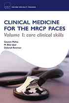 Gautam Mehta; Bilal Iqbal — Clinical medicine for the MRCP PACES. Volume 1, Core clinical skills