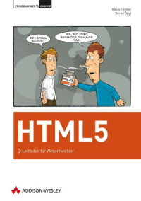 Bernd Öggl, Klaus Förster — HTML5 – Leitfaden für Webentwickler