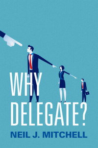 Neil J. Mitchell — Why Delegate?