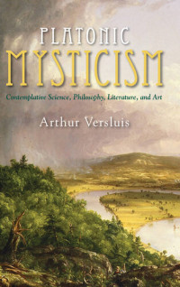 Versluis, Arthur — Platonic Mysticism