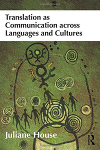 Juliane House — Translation as Communication across Languages and Cultures