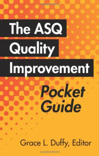 Grace L. Duffy — The ASQ Quality Improvement Pocket Guide: Basic History, Concepts, Tools, and Relationships