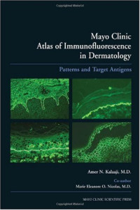 N. Kalaaji Amer, Marie E.O. Nicolas — Mayo Clinic Atlas of Immunofluorescence in Dermatology: Patterns and Target Antigens