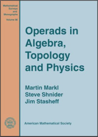 Martin Markl, Steve Shnider, James D. Stasheff — Operads in Algebra, Topology and Physics