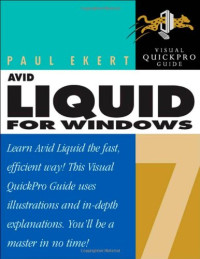 Paul Ekert — Avid Liquid 7 for Windows  - Visual QuickPro Guide (Visual Quickpro Guide)
