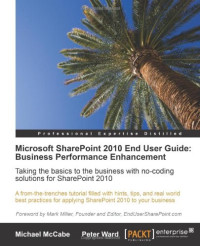 Peter Ward, Michael McCabe — Microsoft SharePoint 2010 End User Guide - Business Performance Enhancement