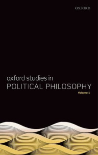 David Sobel, Peter Vallentyne, Steven Wall — Oxford Studies in Political Philosophy, Volume 1