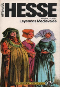 Herman hesse — Leyendas medievales(c.1925)