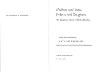 Anthony Kaldellis — Mothers and Sons, Fathers and Daughters. The Byzantine family of Michael Psellos