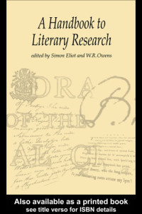 Simon Eliot, W. R. Owens (editors) — A Handbook to Literary Research