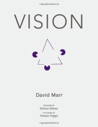 David Marr — Vision: A Computational Investigation into the Human Representation and Processing of Visual Information