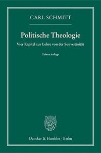 Carl Schmitt — Politische Theologie