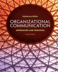 Katherine Miller, Joshua Barbour — Organizational Communication: Approaches and Processes