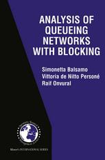 Simonetta Balsamo, Vittoria de Nitto Personé, Raif Onvural (auth.) — Analysis of Queueing Networks with Blocking