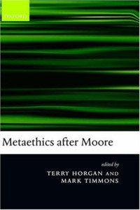 Terry Horgan, Mark Timmons — Metaethics after Moore