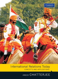 Aneek Chatterjee — International Relations Today: Concepts and Applications