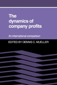 Mueller D.C. (ed.) — The dynamics of company profits: An international comparison