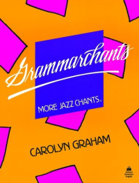 Carolyn Graham — Grammarchants: Student Book