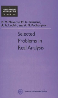 B. M. Makarov, M. G. Goluzina, A. A. Lodkin, A. N. Podkorytov — Selected Problems in Real Analysis