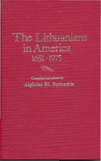 Budreckis Algirdas Martynas — The Lithuanians in America, 1651-1975 : a chronology & fact book
