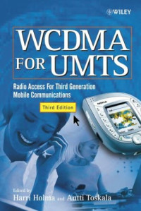 Dr Harri Holma, Dr Antti Toskala — WCDMA for UMTS: Radio Access for Third Generation Mobile Communications
