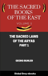 Georg Buhler — The Sacred Laws Of The Aryas, Part 1