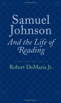Robert DeMaria Jr. — Samuel Johnson and the Life of Reading