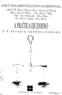 Stela Bertholo Piconez (org.) — A Prática de ensino e o estágio supervisionado