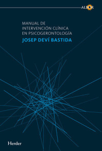Josep Deví Bastida (Coord.) — Manual de intervención clínica en psicogerontología