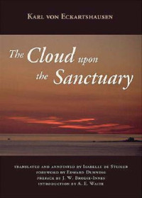 Karl Von Eckartshausen, Arthur Edward Waite, J. W. Brodie-Innes — The Cloud upon the Sanctuary