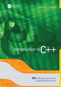 George S. Tselikis — Introduction to C++ : 500+ Difficulty-Scaled Solved Programming Exercises.