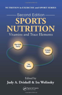 Ira Wolinsky, Judy A. Driskell — Sports Nutrition - Vitamins and Trace Elements, Second Edition (Nutrition in Exercise, Sport)
