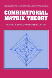 Richard A. Brualdi, Herbert J. Ryser — Combinatorial Matrix Theory