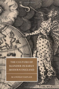 M. Lindsay Kaplan — The Culture of Slander in Early Modern England