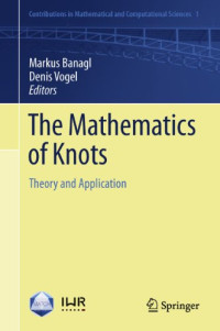 Markus Banagl, Sylvain E. Cappell, Julius L. Shaneson (auth.), Markus Banagl, Denis Vogel (eds.) — The Mathematics of Knots: Theory and Application