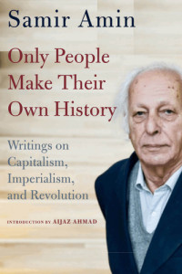 Samir Amin — Only People Make Their Own History
