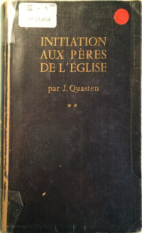 Johannes QUASTEN — Initiation aux Pères de l’Eglise (vol2)