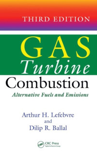 Arthur H. Lefebvre, Dilip R. Ballal — Gas Turbine Combustion: Alternative Fuels and Emissions, Third Edition