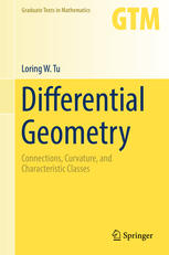 Loring W. Tu — Differential Geometry: Connections, Curvature, and Characteristic Classes