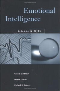 Gerald Matthews, Moshe Zeidner, Richard D. Roberts — Emotional Intelligence: Science and Myth