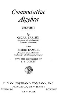 Oscar Zariski, Pierre Samuel, I.S. Cohen — Commutative Algebra Volume I