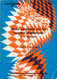 Seshadri C.S. — Fibrés vectoriels sur les courbes algébriques