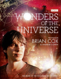 Brian Cox — Wonders of the Universe