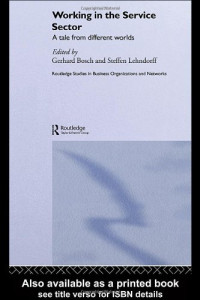 Gerhard Bosch — Working in the Service Sector (Routledge Studies in Business Organization and Networks)