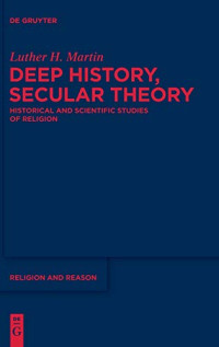 Luther Martin — Deep History, Secular Theory