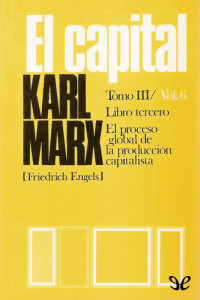Karl Marx — El Capital (P. Scaron) Libro tercero, Vol. 6