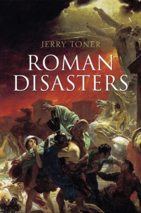 Jerry Toner — Roman Disasters